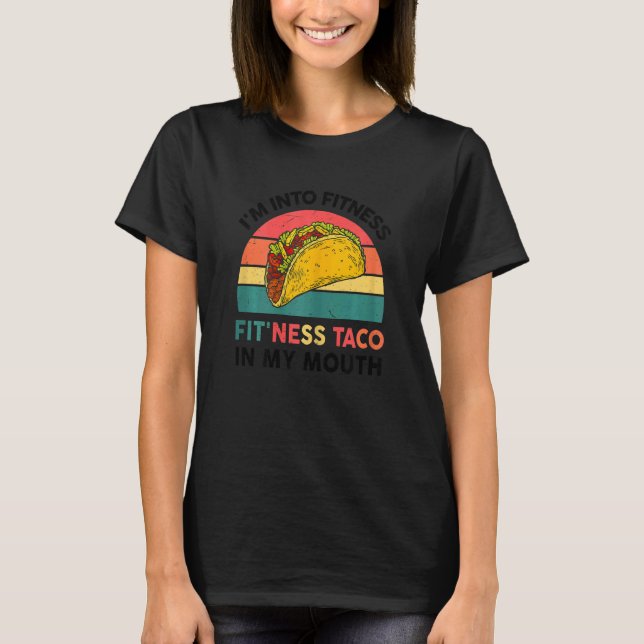 Camiseta Mujeres Taco estoy en el taco de fitness en mi boc (Anverso)