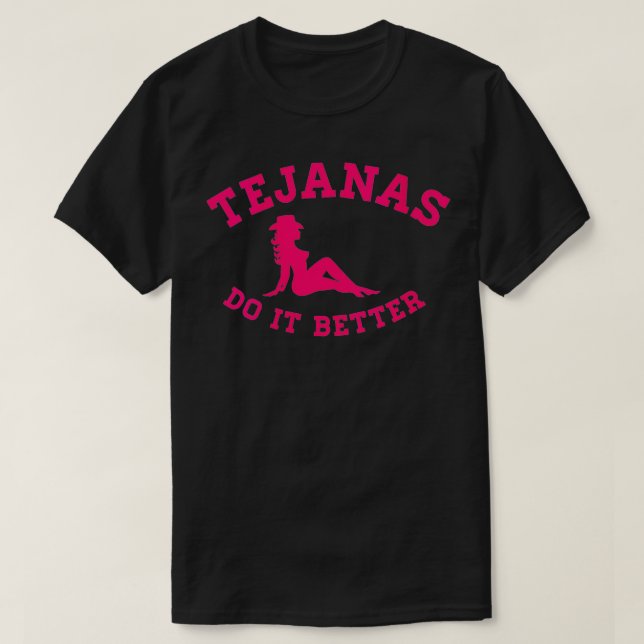Camiseta Mujeres Tejanas Lo Hacen Mejor Mujeres Latinas Tea (Diseño del anverso)