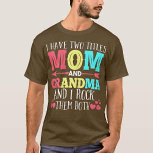 Camiseta Mujeres tengo dos títulos mamá abuela abuela abuel