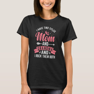 Camiseta Mujeres Tengo Dos Títulos Mamá Abuela Y Yo Rocío L
