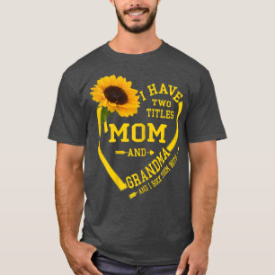 Camiseta Mujeres Tengo Dos Títulos Mamá Y Abuela Madres D