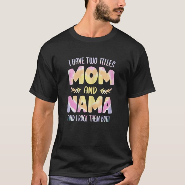 Camiseta Mujeres tengo dos títulos mamá y abuela Nama Mot (Anverso)