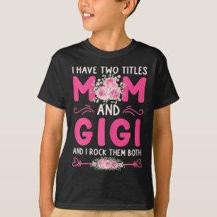 Camiseta Mujeres Tengo Dos Títulos Mamá Y Gigi Floral Cute