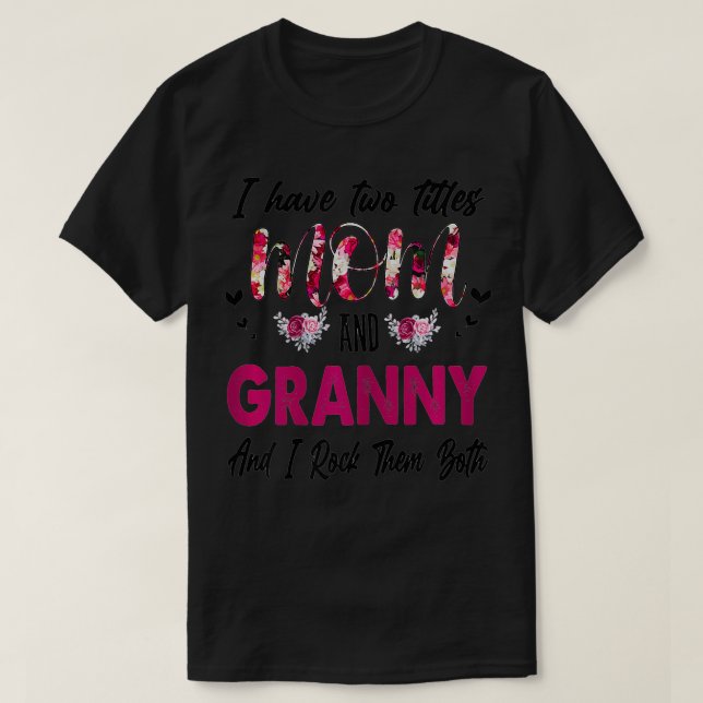 Camiseta Mujeres Tengo Dos Títulos MAMÁ Y GRANNNY (Diseño del anverso)