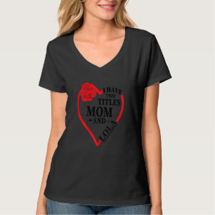 Camiseta Mujeres Tengo Dos Títulos Mamá Y Lola Y Rock Them