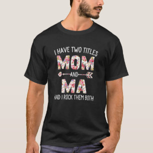 Camiseta Mujeres Tengo Dos Títulos Mamá Y Mamáes Floral Cut