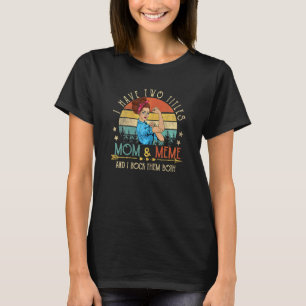 Camiseta Mujeres Tengo Dos Títulos Mamá Y Meme Women Vintag
