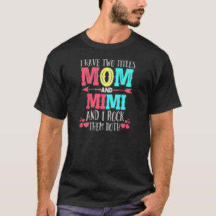 Camiseta Mujeres Tengo Dos Títulos Mamá Y Mi Abuela