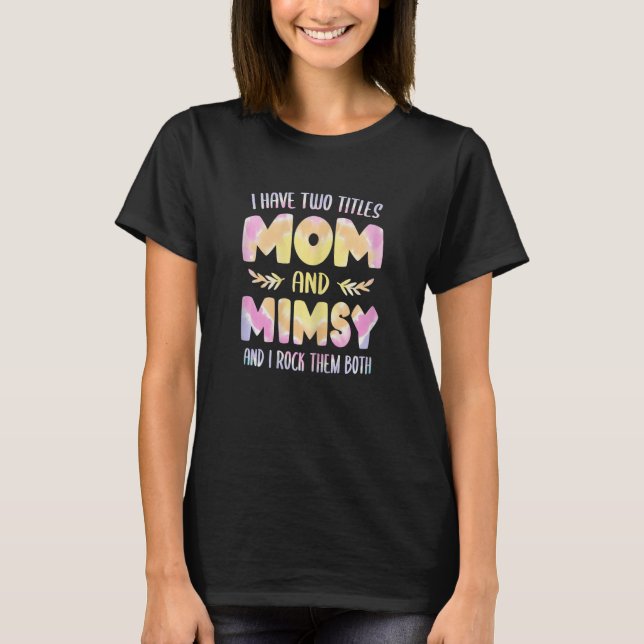 Camiseta Mujeres tengo dos títulos mamá y Mimsy Abuela Mo (Anverso)
