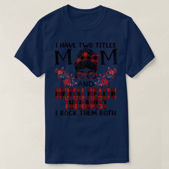 Camiseta Mujeres Tengo Dos Títulos Mamá Y Salud Mental El (Diseño del anverso)