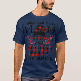 Camiseta Mujeres Tengo Dos Títulos Mamá Y Salud Mental El