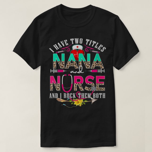 Camiseta Mujeres Tengo Dos Títulos Nana Y Enfermera Cute Le (Diseño del anverso)