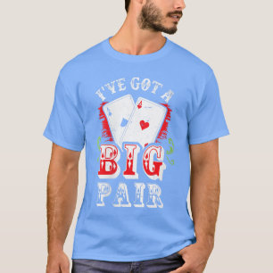 Camiseta Mujeres Tengo Un Gran Par Jugadoras De Poker Jugan