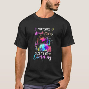 Camiseta Mujeres Terminé Peluquería Vámonos a Acampar