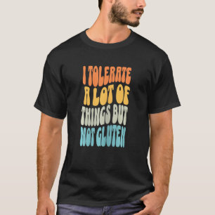 Camiseta Mujeres tolero muchas cosas pero no gluten g
