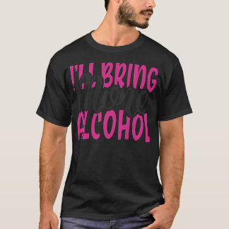 Camiseta Mujeres traeré más Chicas de fósforo alcohólico