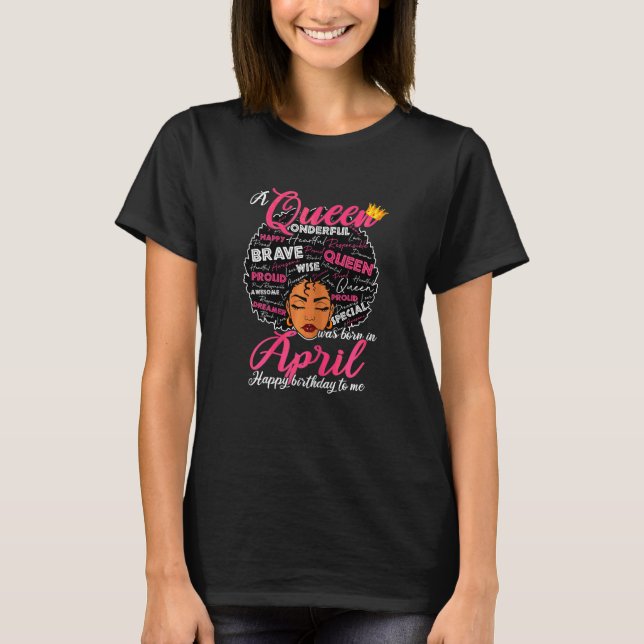 Camiseta Mujeres Una Reina Nació En Abril Feliz Cumpleaños  (Anverso)