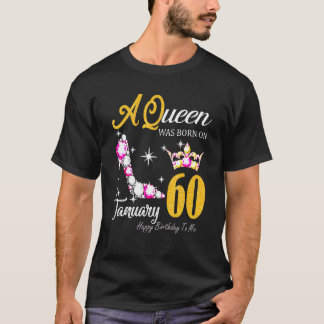 Camiseta Mujeres Una Reina Nació En Enero Del 60 Feliz Naci