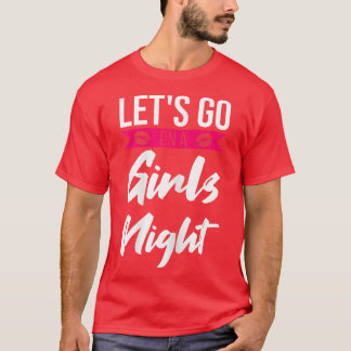 Camiseta Mujeres vamos a un fiesta de chicas