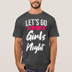 Camiseta Mujeres vamos a un fiesta de chicas