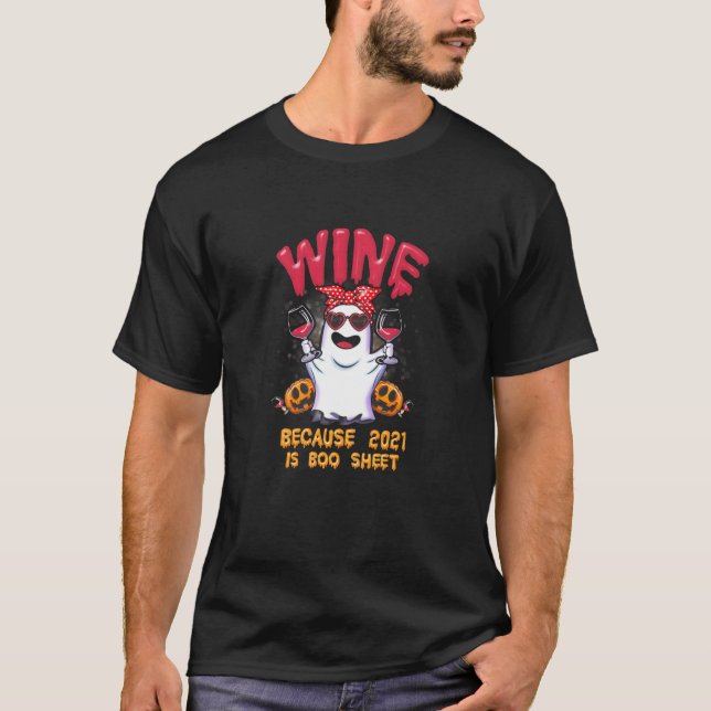 Camiseta Mujeres Vino Porque 2021 Es Fantasma De Hoja De Bo (Anverso)