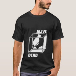 Camiseta Mujeres Vivas Y Muertas Físicas De La Mecánica Qua