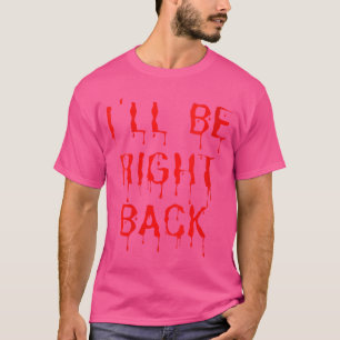 Camiseta Mujeres Volveré enseguida Divertida película de te