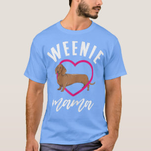 Camiseta Mujeres Weenie Mama Dachshund Lover Mascota Dueño 