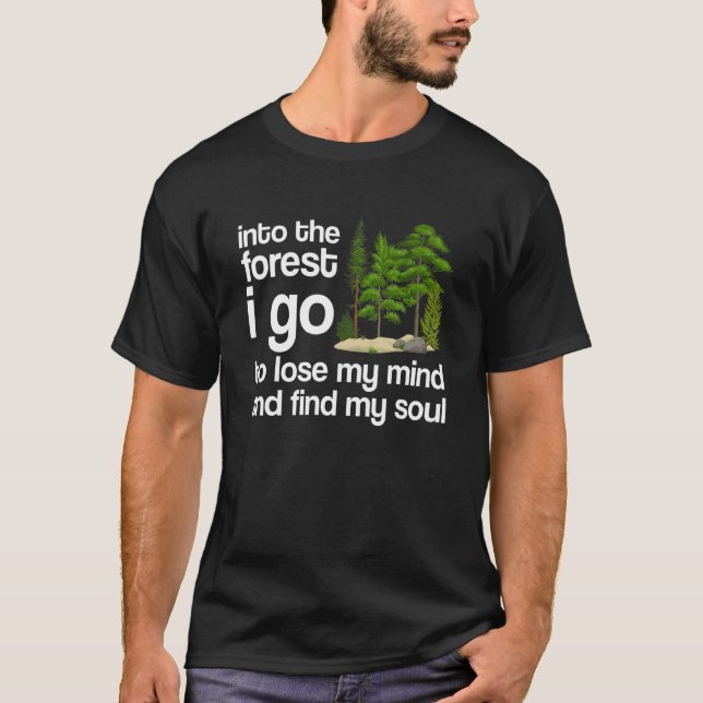 Camiseta Mujeres Y En El Bosque Voy A Perder Mis Mentes H (Anverso)