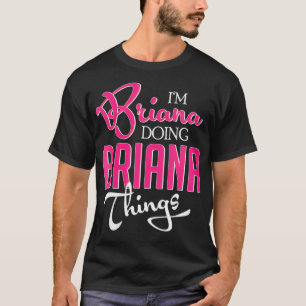 Camiseta Mujeres yo soy Briana haciendo cosas divertidas pr