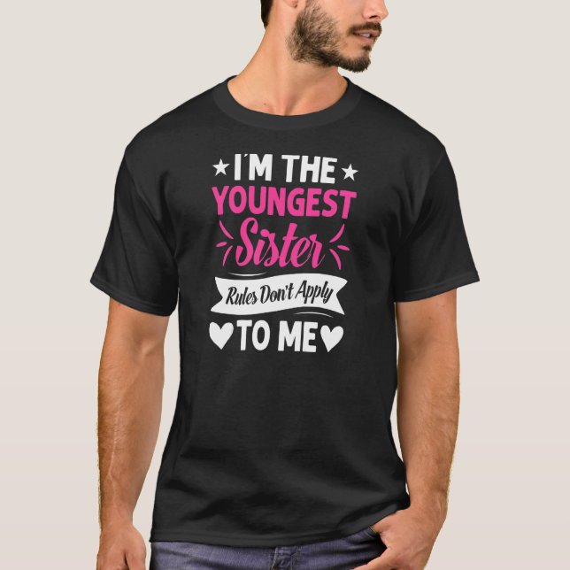 Camiseta Mujeres, yo soy la hermana más joven Las reglas no (Anverso)