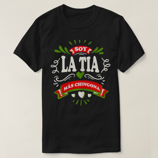 Camiseta Mujeres Yo soy La Tia Mas Chingona Latinoamérica (Diseño del anverso)