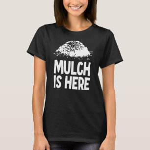 Camiseta Mulch Está Aquí 3