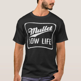 Camiseta Mullet Low Life, Funny Pun , Funny Redneck Mullet
