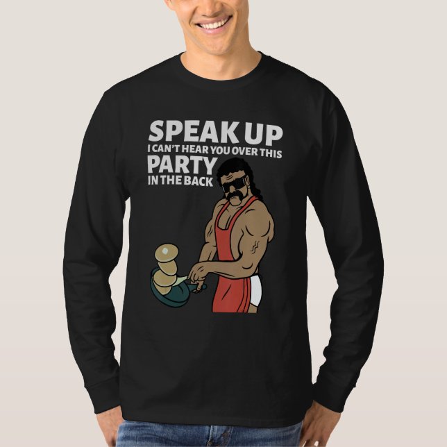 Camiseta Mullet Speak Up I Can't Hear You Over This Party I (Anverso)