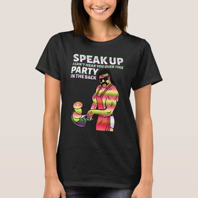 Camiseta Mullet Speak Up I Can't Hear You Over This Party I (Anverso)