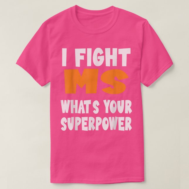 Camiseta Multiple Sclerosis Awareness Fight MS Whats Your S (Diseño del anverso)