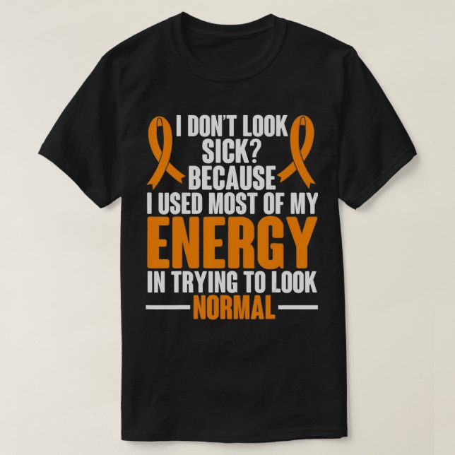 Camiseta Multiple Sclerosis Awareness I dont look sick MS W (Diseño del anverso)