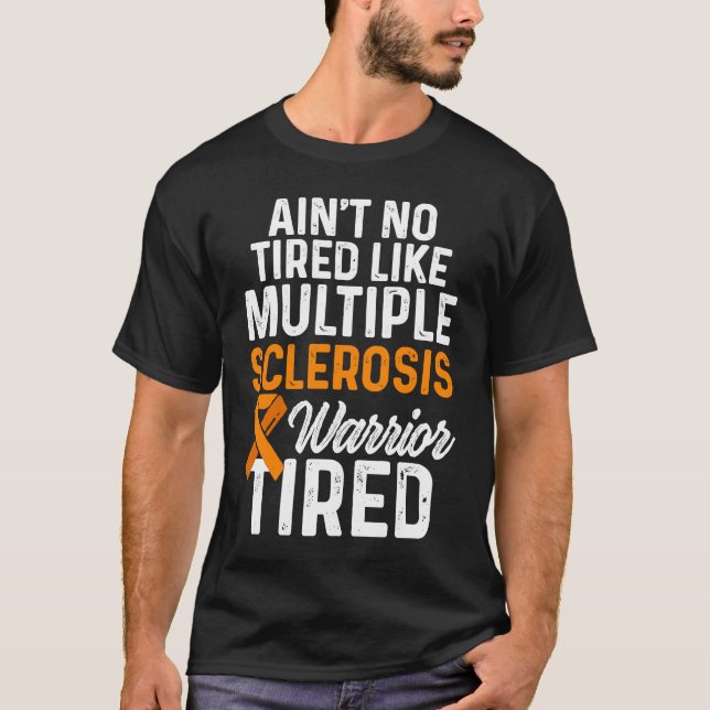 Camiseta Multiple Sclerosis Awareness MS Survivor Tired War (Anverso)