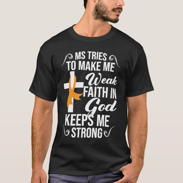 Camiseta Múltiples Esclerosis Conciencia La Fe En Dios Me M (Anverso)