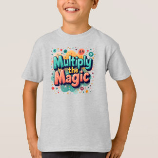 Camiseta Multiplica la Magia – Cita Divertida de Matemática