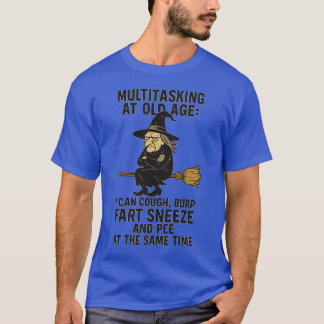CAMISETA MULTITASKI A LA EDAD VIEJA PUEDO PASAR, BURP, REÍR
