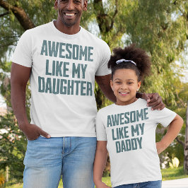 CAMISETA MUM & DAD T-SHIRT AWESOME LIKE MY DAUGHTER