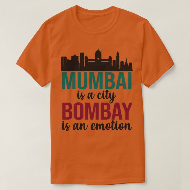 Camiseta Mumbai es una ciudad en Bombay es una Emoción en M (Diseño del anverso)