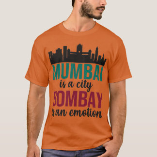 Camiseta Mumbai es una ciudad en Bombay es una Emoción en M