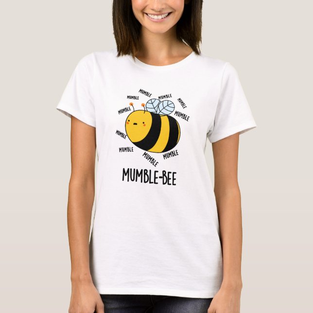 Camiseta Mumble Bee Divertido insecto Pun (Anverso)