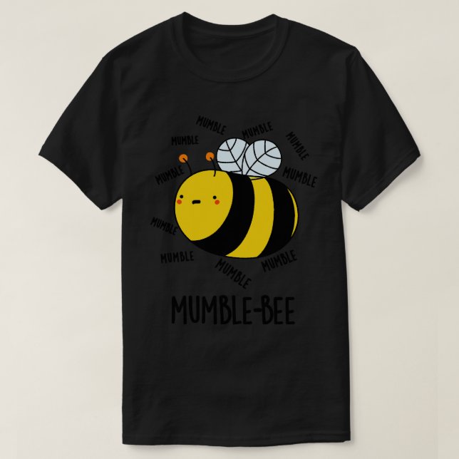 Camiseta Mumble Bee Divertido insecto Pun 1 (Diseño del anverso)