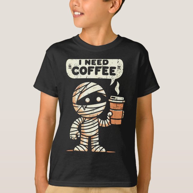 Camiseta Mummy Halloween I Need Coffee Funny Sarcastic Caff (Anverso)