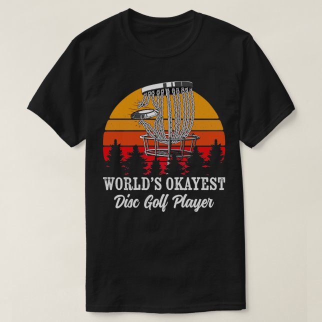 Camiseta Mundo Okayest Disk Golf Player Disk Golf Frisbee (Diseño del anverso)