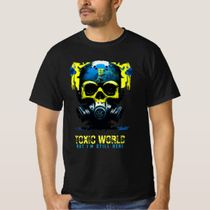 Camiseta Mundo Tóxico, pero sigo aquí